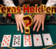 Hướng dẫn cách chơi Texas Hold’em Poker chi tiết nhất